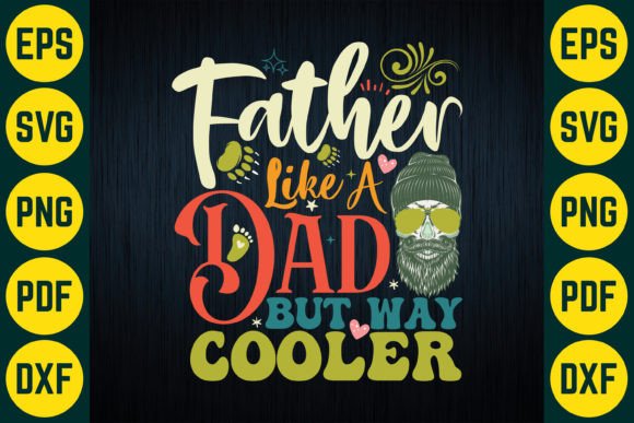 Download Father Like a Dad but Way Cooler Design - Cooler design Collection